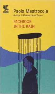 Facebook in the rain - Paola Mastrocola