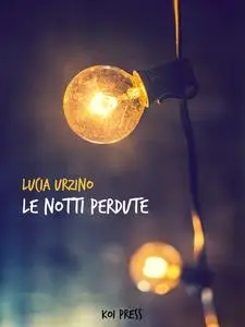 Lucia Urzino - Le notti perdute