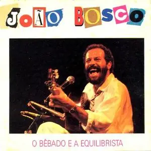 João Bosco - O Bêbado E A Equilibrista (1989) {RCA Brazil}