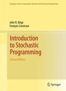 Introduction to Stochastic Programming, Second Edition