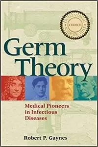 Germ Theory: Medical Pioneers in Infectious Diseases