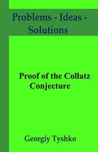 Proof of the Collatz conjecture