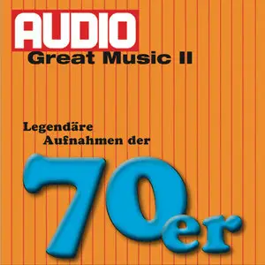 VA - Audio Great Music Vol. II - Legendäre Aufnahmen der 70er [AUDIO] {Germany 2008}