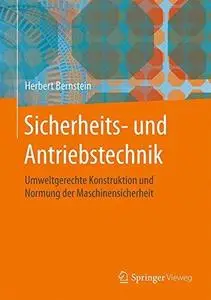 Sicherheits- und Antriebstechnik: Umweltgerechte Konstruktion und Normung der Maschinensicherheit (Repost)