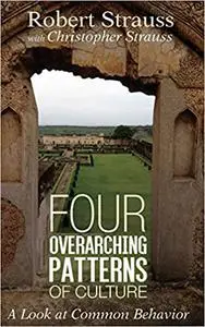 Four Overarching Patterns of Culture: A Look at Common Behavior
