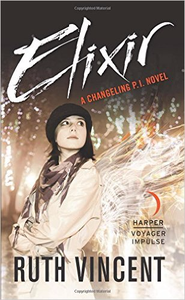 Elixir: A Changeling P.I. Novel - Ruth Vincent