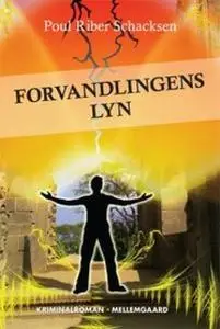 «Forvandlingens lyn» by Poul Riber Schacksen