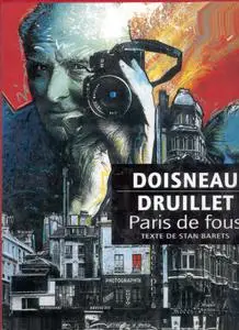 Philippe Druillet & Robert Doisneau. Paris de fous