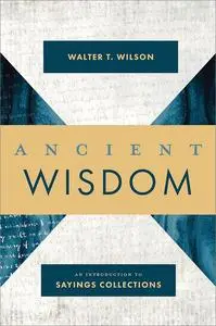 Ancient Wisdom: An Introduction to Sayings Collections