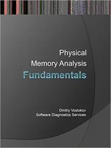 Fundamentals of Physical Memory Analysis (Software Diagnostics Services Seminars)