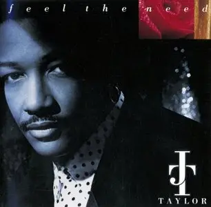 J. T. Taylor - Feel The Need - 1991