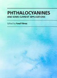 "Phthalocyanines and Some Current Applications" ed. by Yusuf Yilmaz