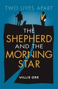 The Shepherd and the Morning Star: Two Lives Apart