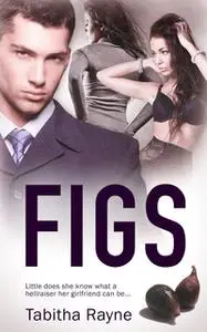 «Figs» by Tabitha Rayne