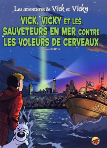 Vick et Vicky - Tome 17 - Vick, Vicky et les Sauveteurs en Mer Contre les Voleurs de Cerveaux