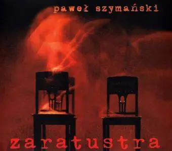 Pawel Szymanski - Zaratustra (2006) {EMI 094637187623}
