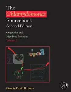 The Chlamydomonas Sourcebook, Vol. 2: Organellar and Metabolic Processes (repost)