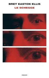 Bret Easton Ellis - Le schegge