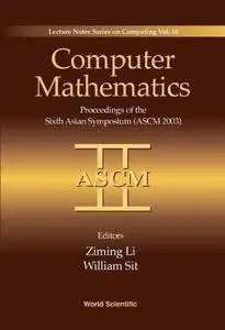 Computer mathematics : proceedings of the Sixth Asian Symposium (ASCM 2003), Beijing, China, 17-19 April 2003