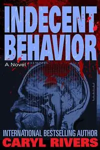«Indecent Behavior» by Caryl Rivers