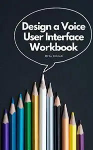 Design a Voice User Interface: Workbook