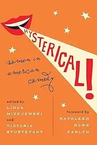 Hysterical!: Women in American Comedy