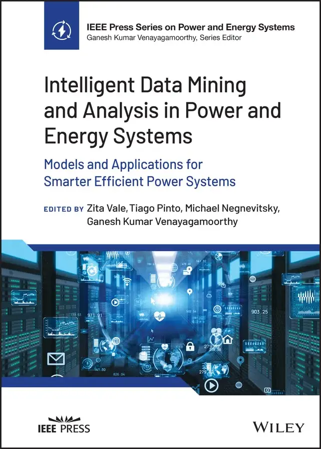 Intelligent Data Mining and Analysis in Power and Energy Systems: Models and Applications for Smarter Efficient Power Systems