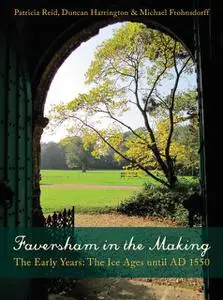 «Faversham in the Making» by Duncan Harrington, Michael Frohnsdorff, Patricia Reid