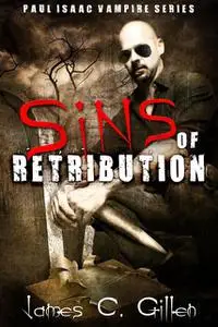 «Sins of Retribution» by James C Gillen
