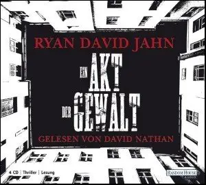 Ryan David Jahn - Ein Akt der Gewalt
