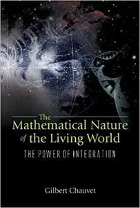 The Mathematical Nature of the Living World: The Power of Integration
