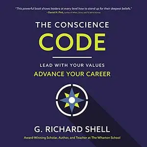 The Conscience Code: Lead with Your Values. Advance Your Career [Audiobook]