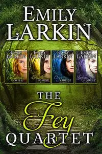 «The Fey Quartet» by Emily Larkin