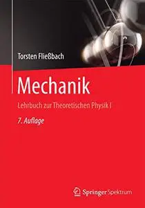 Mechanik: Lehrbuch zur Theoretischen Physik I (Repost)
