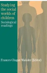 Studying The Social Worlds Of Children: Sociological Readings [Repost]