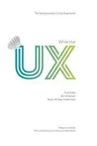 White Hat UX: The Next Generation in User Experience