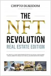 The Nft Revolution - Real Estate Edition
