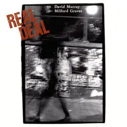 David Murray & Milford Graves - Real Deal