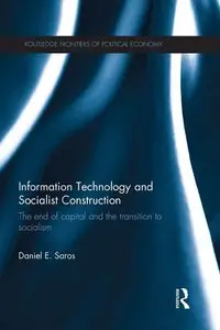 Information Technology and Socialist Construction: The End of Capital and the Transition to Socialism (repost)