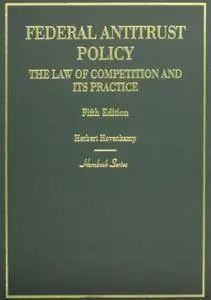 Federal Antitrust Policy, The Law of Competition and Its Practice