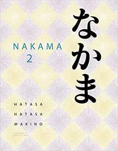 Nakama 2: Japanese Communication, Culture, Context: Imtermediate Japanese  Ed 2