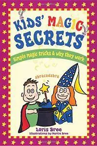 Kids' Magic Secrets: Simple Magic Tricks & Why They Work