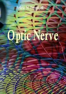 "Optic Nerve" ed. by Felicia M. Ferreri