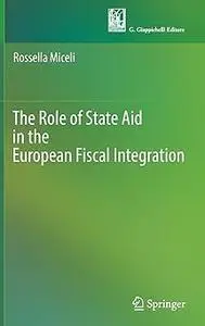 The Role of State Aid in the European Fiscal Integration