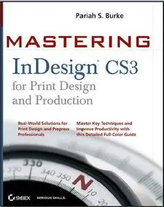  Mastering InDesign CS3 for Print Design and Production 