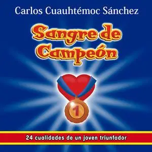 «Sangre de campeón» by Carlos Cuauhtémoc Sánchez