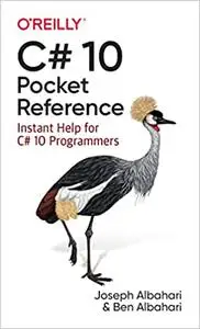 C# 10 Pocket Reference: Instant Help for C# 10 Programmers