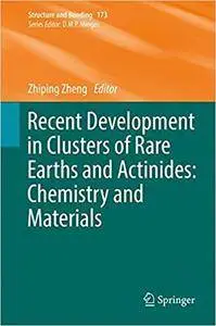 Recent Development in Clusters of Rare Earths and Actinides: Chemistry and Materials (Repost)
