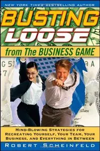 Busting Loose From the Business Game