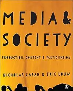Media and Society: Production, Content and Participation [Kindle Edition]